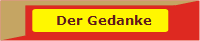 Der Gedanke